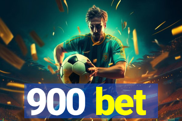 900 bet